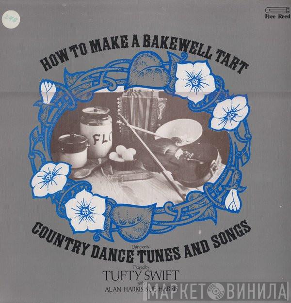 Tufty Swift, Alan Harris , Sue Harris - How To Make A Bakewell Tart