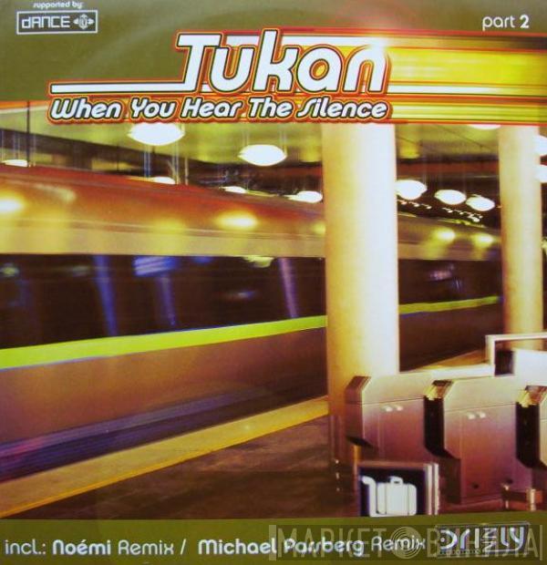 Tukan - When You Hear The Silence (Part 2)