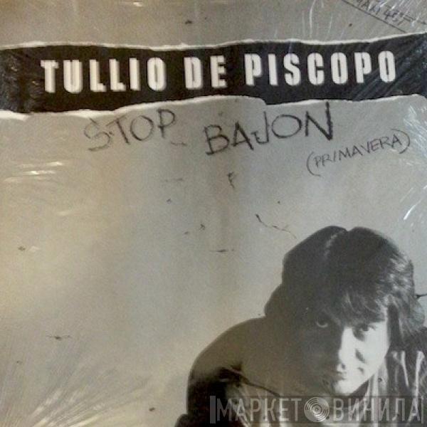  Tullio De Piscopo  - Stop Bajon (Primavera)