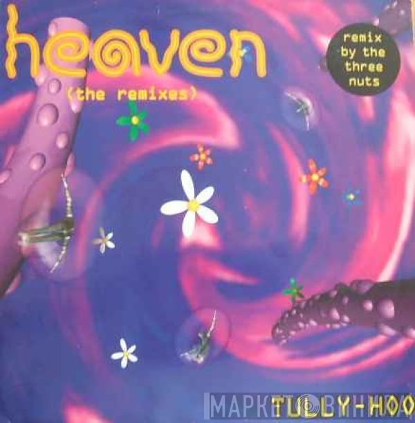 Tully-Hoo! - Heaven (The Remixes)