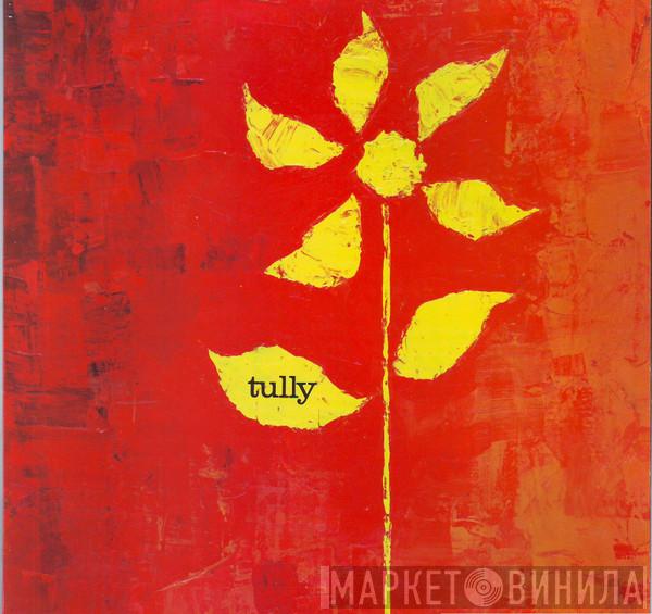 Tully  - Tully
