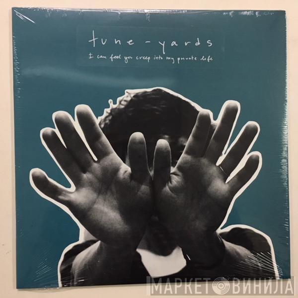 Tune-Yards - I Can Feel You Creep Into My Private Life
