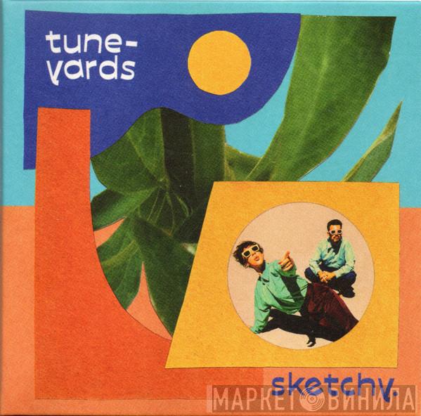Tune-Yards - Sketchy.