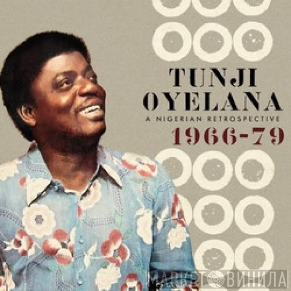 Tunji Oyelana - A Nigerian Retrospective 1966-79