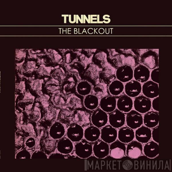 Tunnels - The Blackout