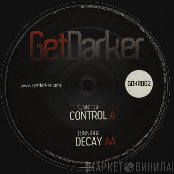 Tunnidge - Control / Decay