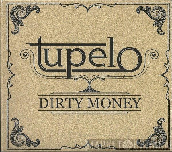 Tupelo  - Dirty Money