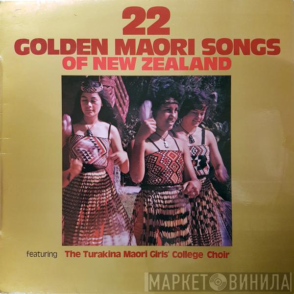 Turakina Maori Girls College Choir - 22 Golden Maori Songs of New Zealand