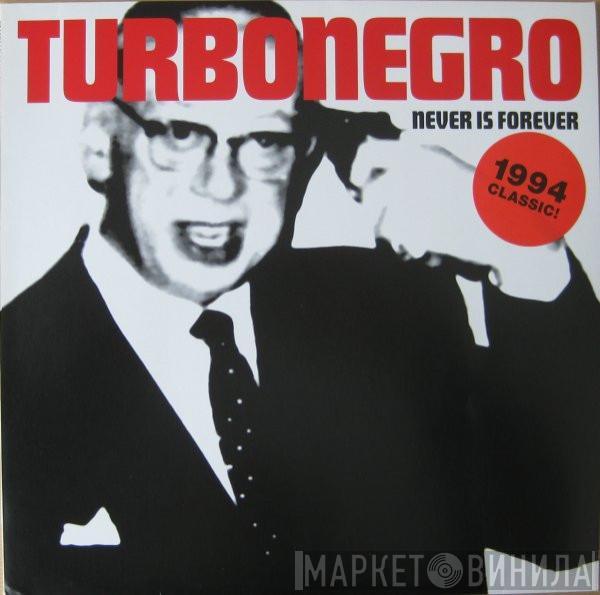 Turbonegro - Never Is Forever