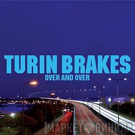 Turin Brakes - Over And Over
