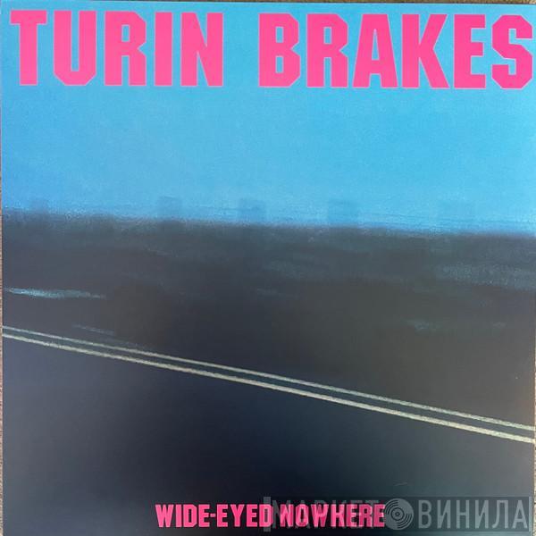 Turin Brakes - Wide-Eyed Nowhere