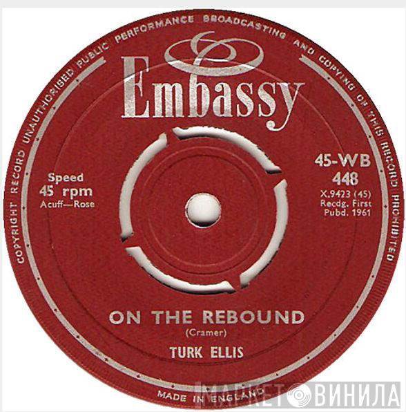 Turk Ellis, Paul Rich - On The Rebound / A Hundred Pounds Of Clay