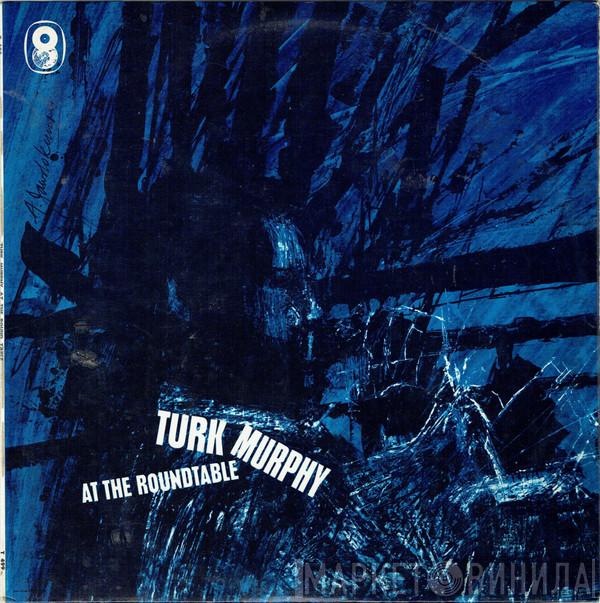 Turk Murphy's Jazz Band - At The Roundtable