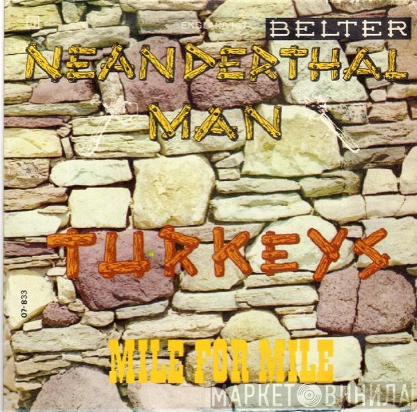Turkeys - Neanderthal Man