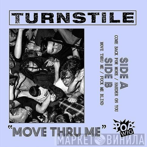  Turnstile   - Move Thru Me