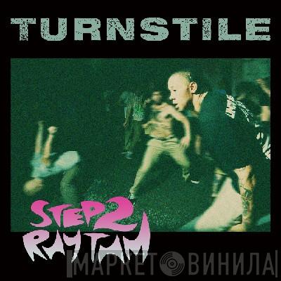 Turnstile   - Step 2 Rhythm
