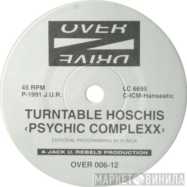 Turntable Hoschis - Psychic Complexx / The Re-Flow