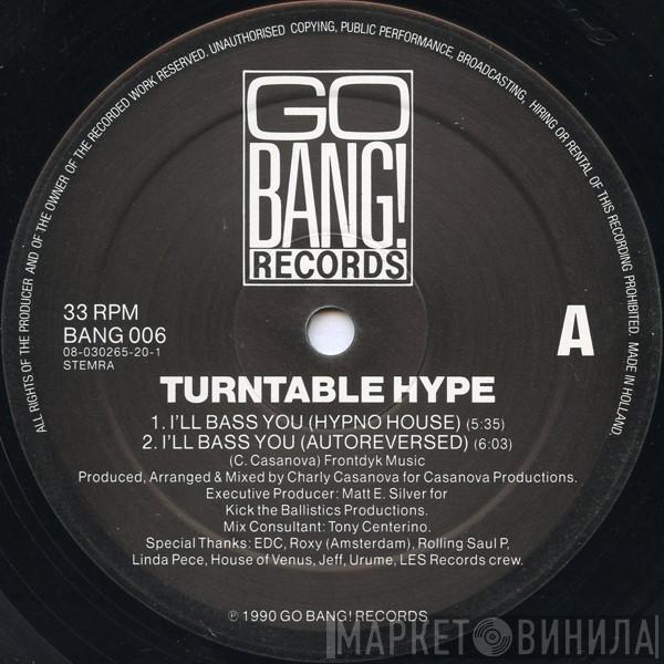 Turntable Hype - I'll Bass You / Turntable Hype