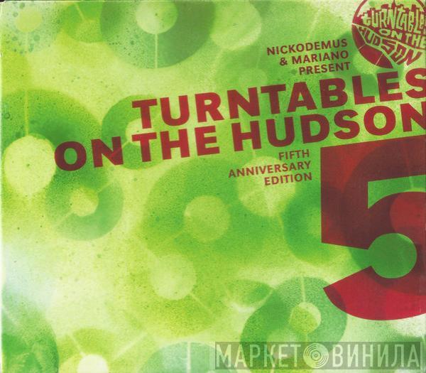  - Turntables On The Hudson Volume 5 - Fifth Anniversary Edition