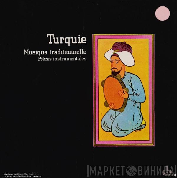  - Turquie Musique Traditionnelle - Pièces Instrumentales