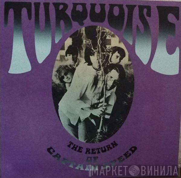 Turquoise  - The Return Of Captain Speed