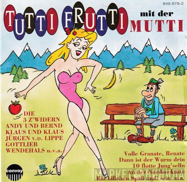  - Tutti Frutti Mit Der Mutti