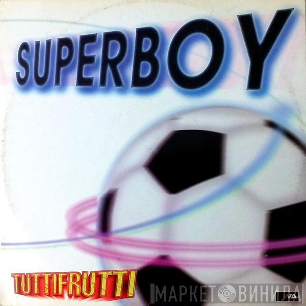 Tuttifrutti - Superboy