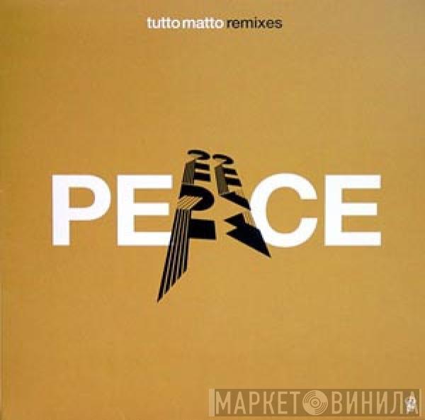 Tutto Matto - Peace (Remixes)