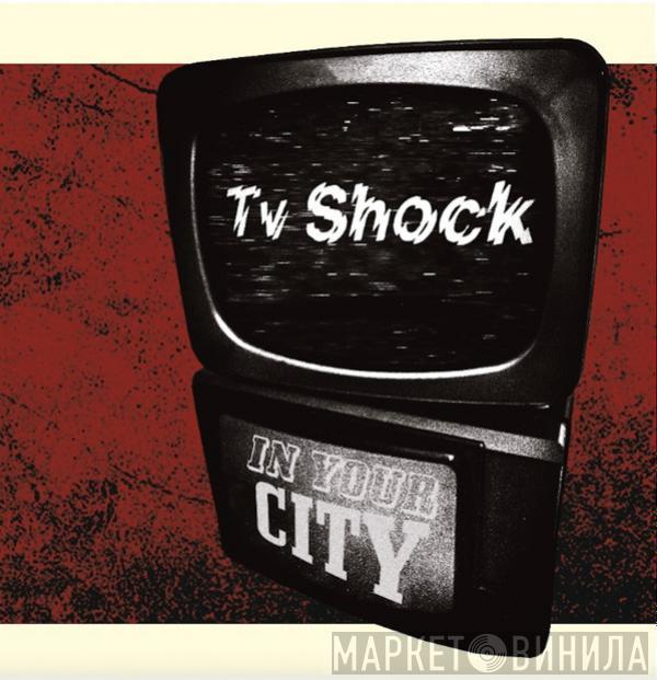 Tv Shock - In Your City (Milky Clear)