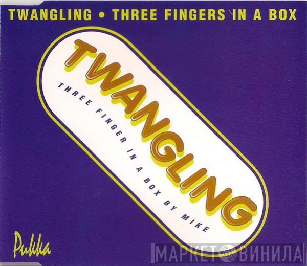 Twangling - Twangling (Three Fingers In A Box)