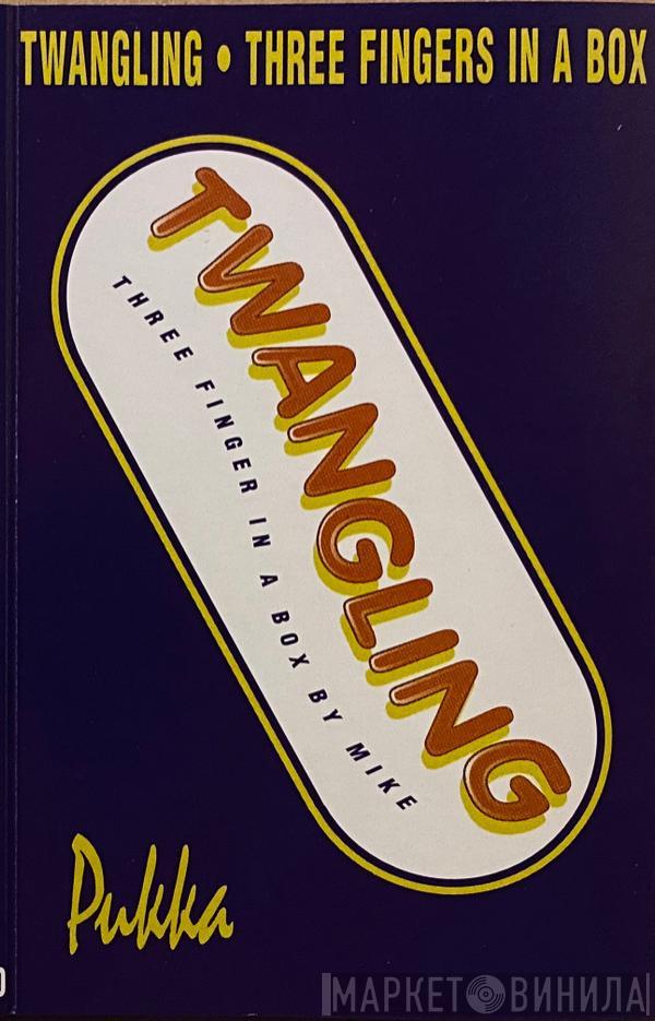 Twangling - Twangling (Three Fingers In A Box)