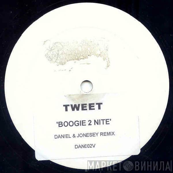 Tweet - Boogie 2 Nite (Daniel & Jonesey Remix)