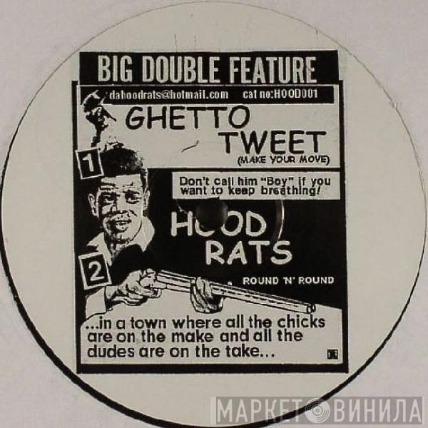 Tweet, Hood Rats - Big Double Feature