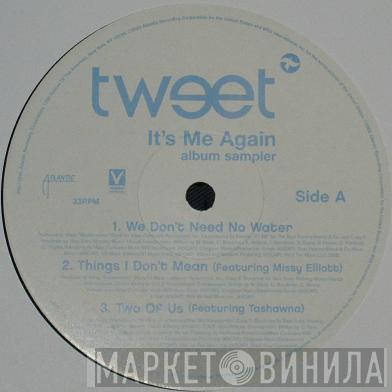 Tweet - It's Me Again