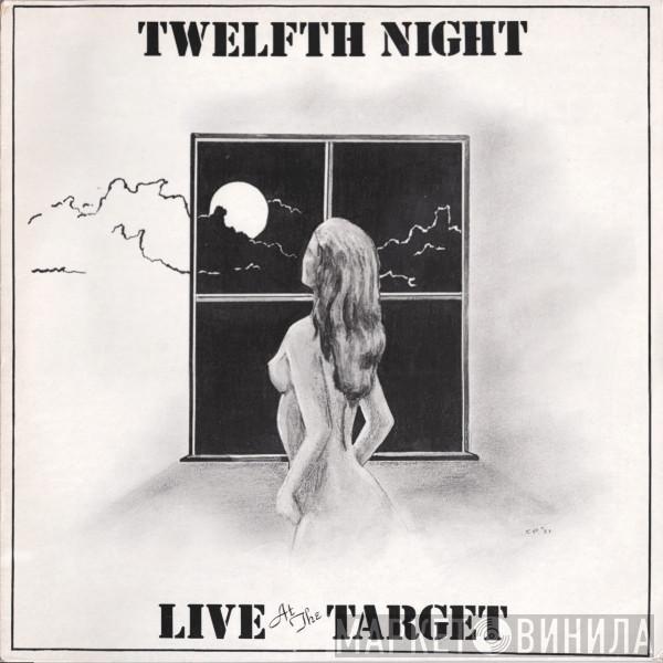 Twelfth Night - Live At The Target