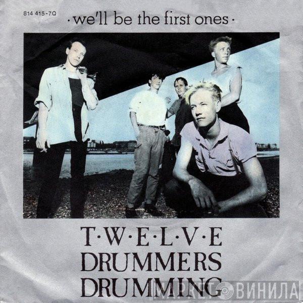 Twelve Drummers Drumming - We'll Be The First Ones