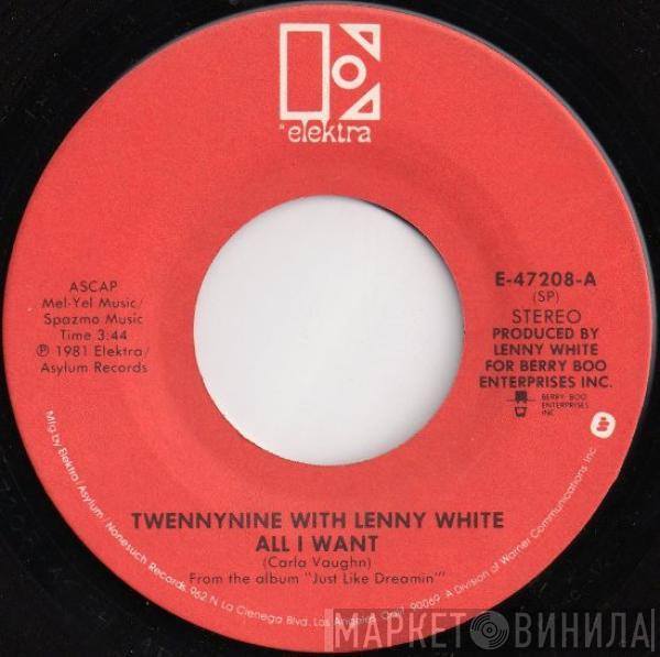 Twennynine, Lenny White - All I Want / Just Like Dreamin'