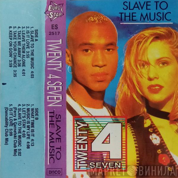  Twenty 4 Seven  - Slave To The Music