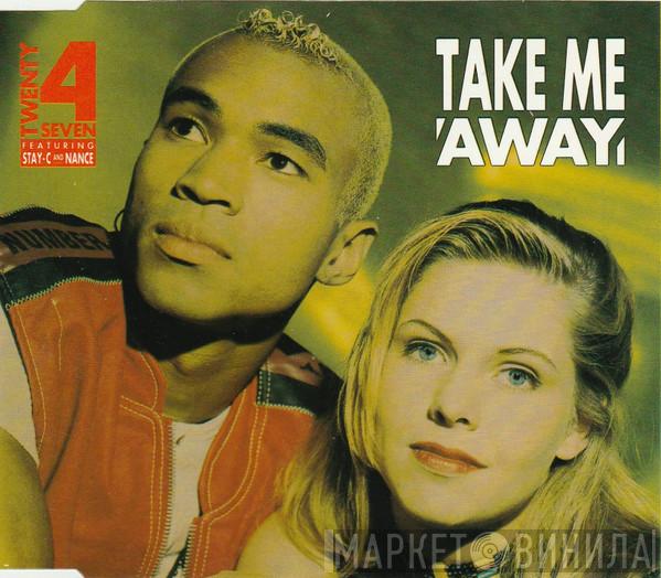Twenty 4 Seven, Stay-C, Nance - Take Me Away