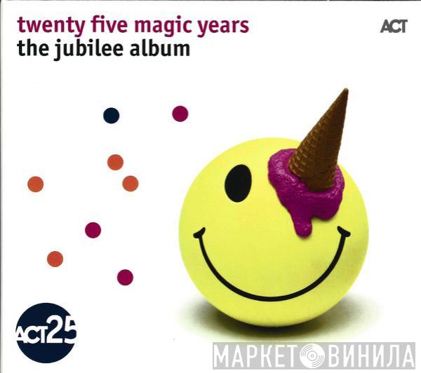  - Twenty Five Magic Years - The Jubilee Album