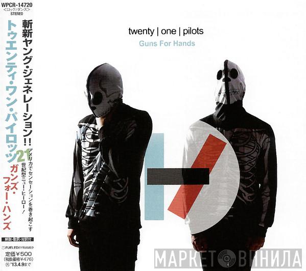  Twenty One Pilots  - Guns For Hands