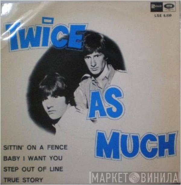 Twice As Much - Sittin' On A Fence