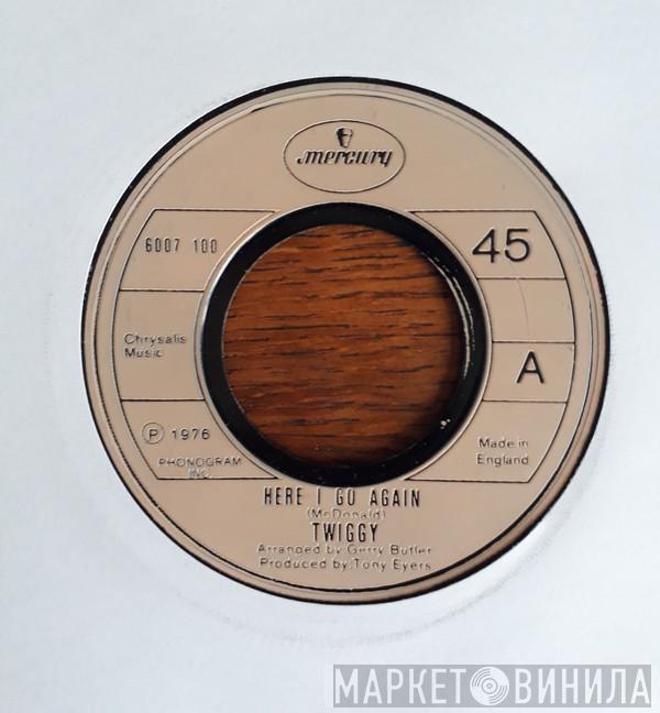 Twiggy  - Here I Go Again