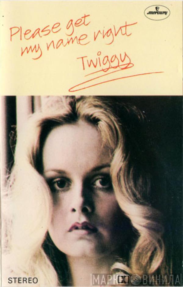 Twiggy  - Please Get My Name Right