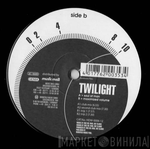 Twilight  - Soul Of Man / Maximized Volume