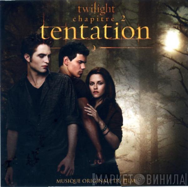  - Twilight Chapitre 2 - Tentation (Musique Originale Du Film)