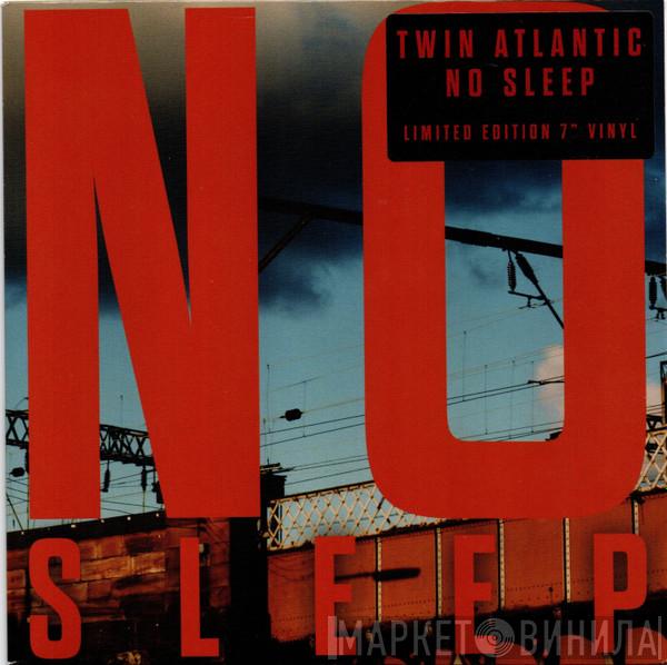 Twin Atlantic - No Sleep