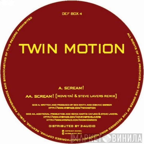 Twin Motion - Scream!