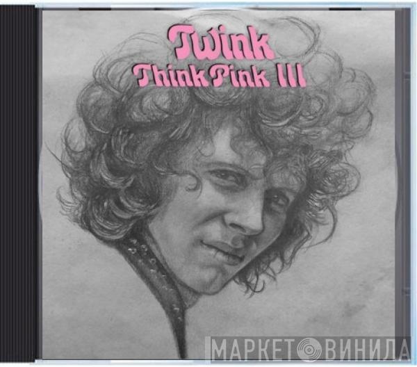 Twink  - Think Pink III