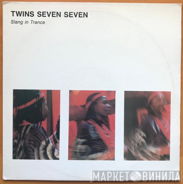 Twins Seven Seven - Slang In Trance